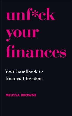 Unf*ck Your Finances - Your Handbook to Financial Freedom