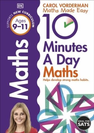 10 Minutes A Day Maths, Ages 9-11 (Key Stage 2) - Supports the National Cur