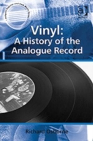 Vinyl: A History of the Analogue Record