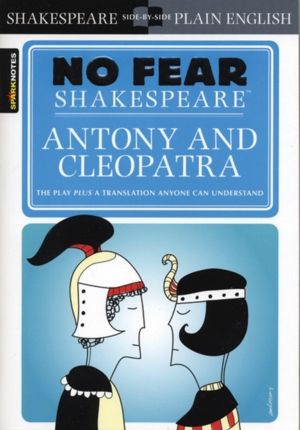 Antony & Cleopatra (No Fear Shakespeare) - No Fear Shakespeare Side-by-Side