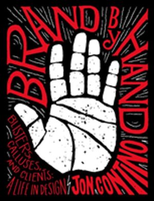 Brand by Hand - Blisters, Calluses, and Clients: A Life in Design