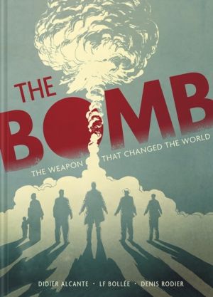 Bomb - The Weapon That Changed the World