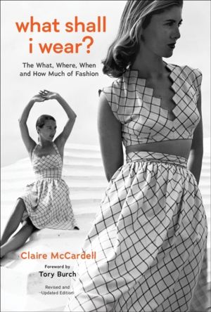 What Shall I Wear? - The What, Where, When, and How Much of Fashion, New Ed