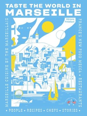 Taste the World in Marseille - Marseille Cuisine by the Marseillais