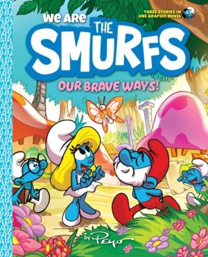 We Are the Smurfs: Our Brave Ways! (We Are the Smurfs Book 4) - A Graphic N