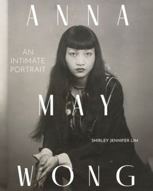 Anna May Wong - An Intimate Portrait