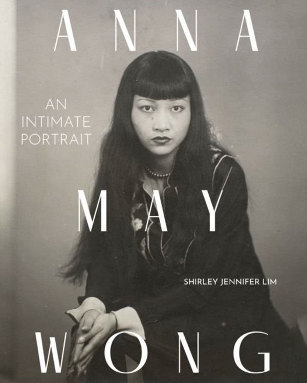 Anna May Wong - An Intimate Portrait