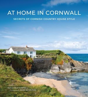 At Home In Cornwall - Secrets of Cornish Country House Style