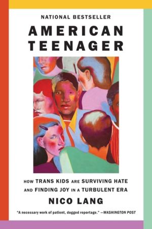 American Teenager - How Trans Kids Are Surviving Hate and Finding Joy in a