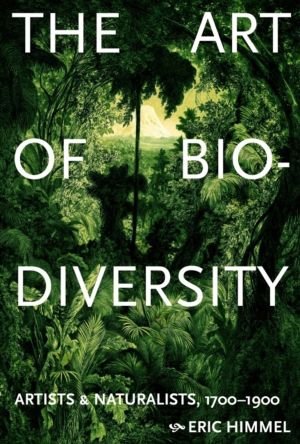 Art of Biodiversity - Artists & Naturalists, 1700ÔÇô1900