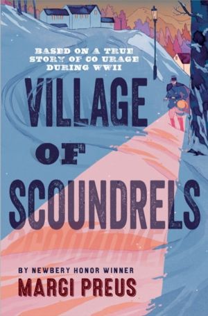 Village of Scoundrels - A Novel Based on a True Story of Courage During WWI