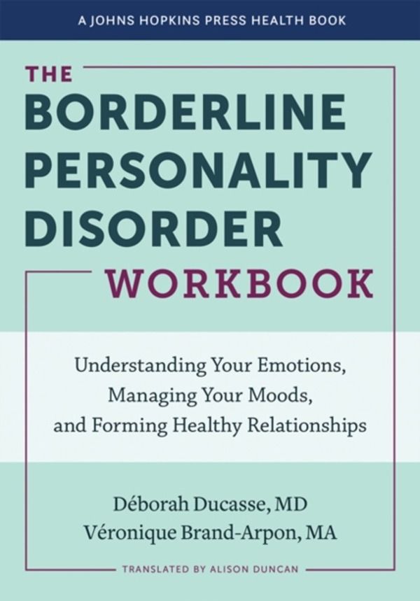 Borderline Personality Disorder Workbook - Understanding Your Emotions, Man
