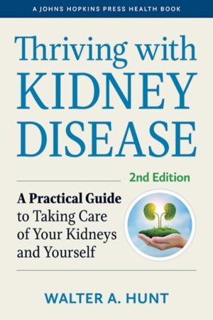 Thriving with Kidney Disease - A Practical Guide to Taking Care of Your Kid