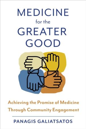 Medicine for the Greater Good - Achieving the Promise of Medicine Through C