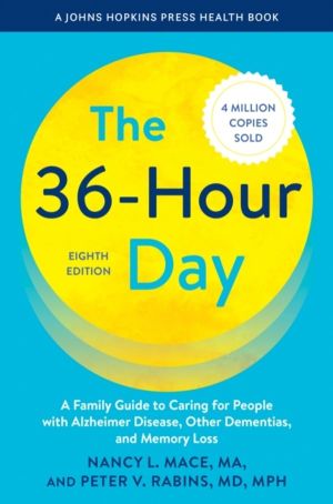 36-Hour Day - A Family Guide to Caring for People with Alzheimer Disease, O