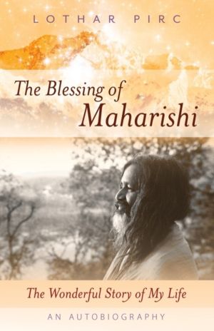 Blessing of Maharishi - The Wonderful Story of My Life