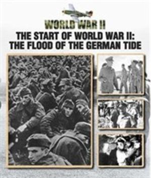 Start of World War II - The Flood of the German Tide