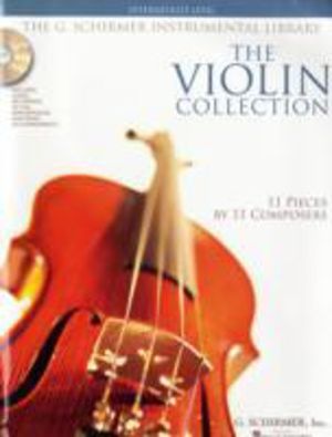 Violin Collection - Intermediate Level - Intermediate Level / G. Schirmer I