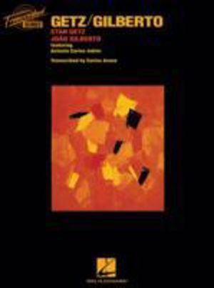 Stan Getz/Joao Gilberto - Getz/Gilberto (Transcribed Scores)