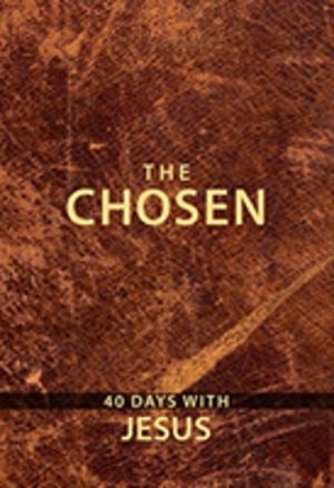 Chosen: 40 Days with Jesus - 40 Days with Jesus