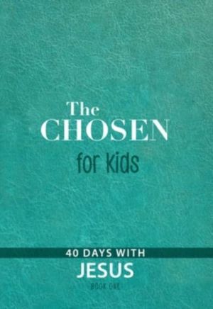 Chosen for Kids - Book One - 40 Days with Jesus