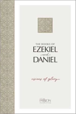 Books of Ezekiel and Daniel - Visions of Glory