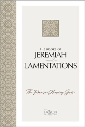 Books of Jeremiah and Lamentations - The Promise-Keeping God