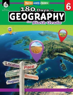 180 Days«: Geography for Sixth Grade - Practice, Assess, Diagnose