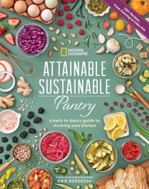 Attainable Sustainable Pantry - A Back-to-Basics Guide to Stocking Your Kit