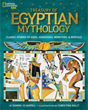 Treasury of Egyptian Mythology - Classic Stories of Gods, Goddesses, Monste