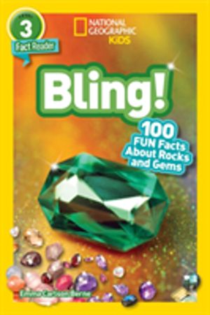 Bling! (National Geographic Kids Readers, Level 3/Fact Reader) - 100 Fun Fa