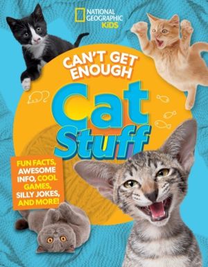 Can't Get Enough Cat Stuff - Fun Facts, Awesome Info, Cool Games, Silly Jok