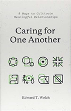 Caring for One Another - 8 Ways to Cultivate Meaningful Relationships