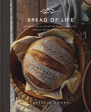 Bread of Life - Savoring the All-Satisfying Goodness of Jesus through the A