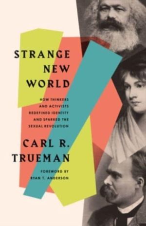 Strange New World - How Thinkers and Activists Redefined Identity and Spark