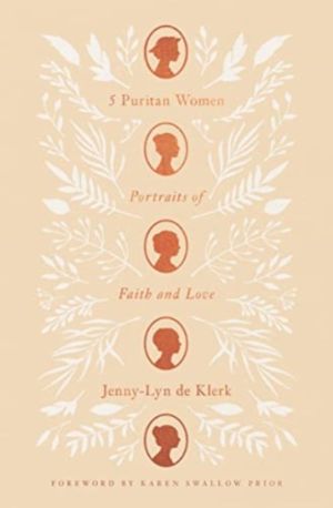 5 Puritan Women - Portraits of Faith and Love