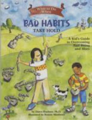 What to Do When Bad Habits Take Hold - A Kid's Guide to Overcoming Nail Bit