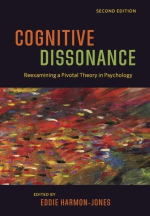 Cognitive Dissonance - Reexamining a Pivotal Theory in Psychology