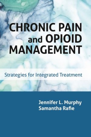 Chronic Pain and Opioid Management - Strategies for Integrated Treatment