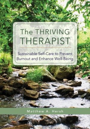 Thriving Therapist - Sustainable Self-Care to Prevent Burnout and Enhance W