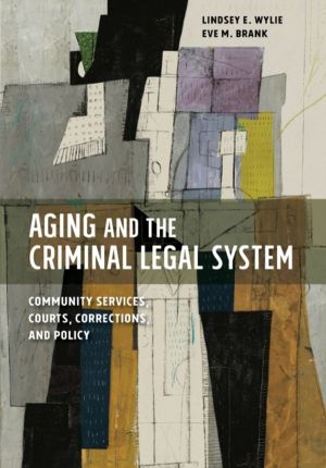 Aging and the Criminal Legal System - Community Services, Courts, Correctio