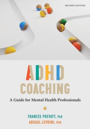 ADHD Coaching - A Guide for Mental Health Professionals