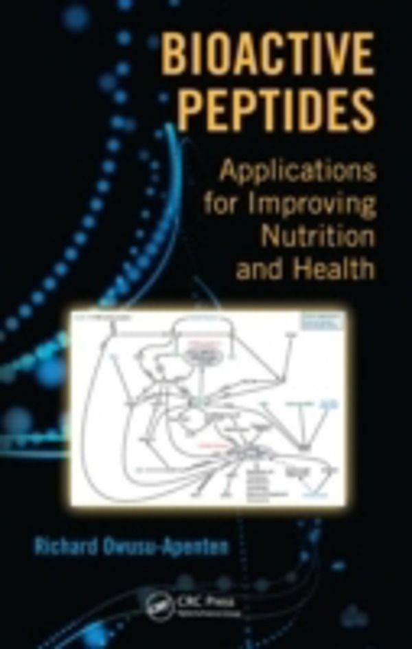 Bioactive Peptides - Applications for Improving Nutrition and Health