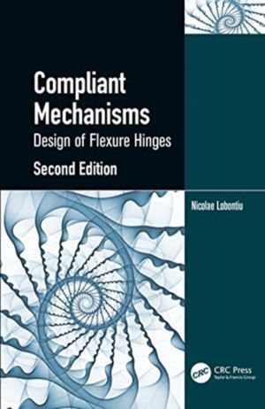 Compliant Mechanisms - Design of Flexure Hinges
