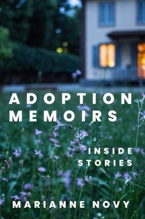 Adoption Memoirs - Inside Stories