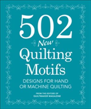 502 New Quilting Motifs - Designs for Hand and Machine Quilting