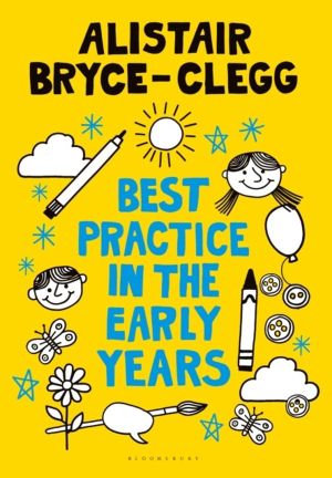 Best Practice in the Early Years - The perfect tool to evaluate, refine and