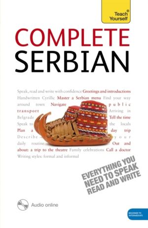 Complete Serbian Beginner to Intermediate Book and Audio Course - Learn to