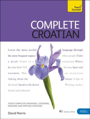 Complete Croatian Beginner to Intermediate Course - (Book and audio support