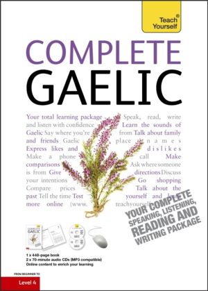 Complete Gaelic Beginner to Intermediate Book and Audio Course - Learn to r
